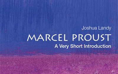 Brian Nelson reviews ‘Marcel Proust:  A very short introduction’ by Joshua Landy